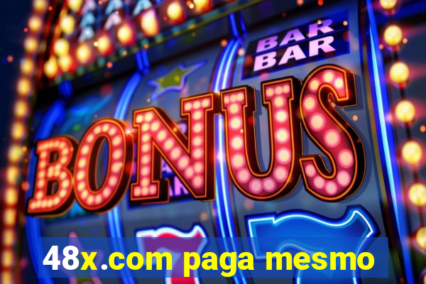 48x.com paga mesmo